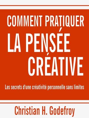 cover image of Comment pratiquer la pensée créative
